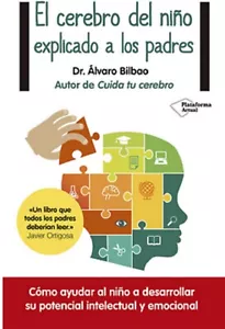 El cerebro del niño explicado a los padres (Plataforma Actual) Álvaro Bilbao - Imagen 1 de 2