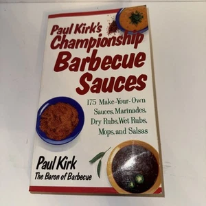 Paul Kirk's Championship Barbecue Sauces : 175 Make-Your-Own Sauces, Marinades, - Picture 1 of 5