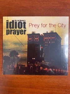 Prey for the City by Vic du Monte's Idiot Prayer (CD) SEALED - Picture 1 of 1
