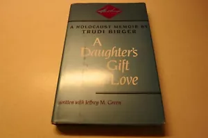 A Daughter's Gift of Love a Holocaust Memoir By Trudi Birger Hardcover - Imagen 1 de 4