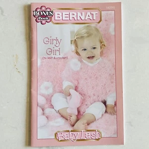 Bernat Pattern Booklet 542016 GIRLY GIRL Baby Lash Knit & Crochet (2006) - Picture 1 of 3