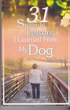 31 SPIRITUAL LESSONS I LEARNED FROM MY DOG By Raylene King **Mint Condition**