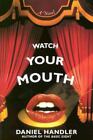 Daniel Handler~WATCH YOUR MOUTH~SIGNED 1ST/DJ~NICE COPY