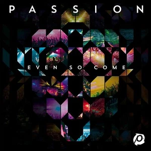  Even So Come - Passion (2015, Music CD Brand New - Picture 1 of 1