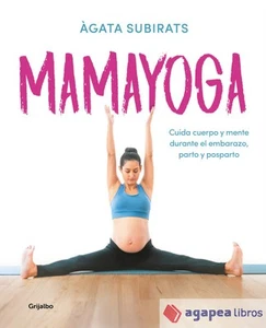 Mamayoga: Cuida cuerpo y mente durante el embarazo, parto y posparto. NUEVO - Imagen 1 de 1