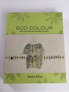 Eco Colour: Botanical Dyes for Beautiful Textiles .. Flint, India - Picture 1 of 4