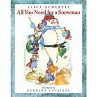 All You Need for a Snowman - Paperback NEW Schertle, Alice 2002-10-07