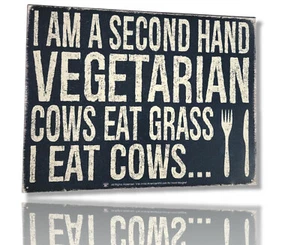 "I am A Second Hand Vegetarian, Cows at Grass - I Eat Cows" Tin Sign (16" x 12.5 - Picture 1 of 7