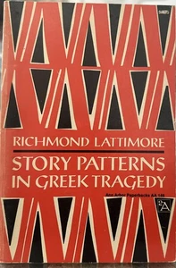 Story Patterns in Greek Tragedy by Richmond Lattimore (1969) - Imagen 1 de 4