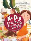 The No-Dig Children's Gardening Book, Charles Dowd
