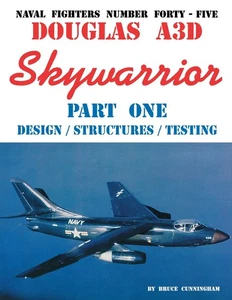 Naval Fighters Number Forty-Five Douglas A3D Skywarrior Part One Design/Structu, - Picture 1 of 1