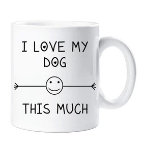 Dog Mug I Love My Dog This Much Funny Mug Cup Pet Gift - Picture 1 of 2