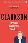 If You'd Just Let Me Finish by Clarkson, Jeremy Book The Cheap Fast Free Post
