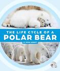 The Life Cycle of a Polar Bear by Robin Merritt (English) Hardcover Book