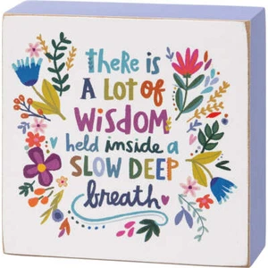 "Wisdom Inside A Slow Deep Breath" Inspirational Block Sign - Picture 1 of 3