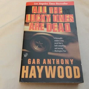 All the Lucky Ones Are Dead by Gar Anthony Haywood (2000 PB) - AS NEW!! - Picture 1 of 3
