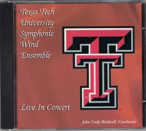 LIVE IN CONCERT Texas Tech Symphonic Wind Ensemble - CD - John Cody Birdwell - Imagen 1 de 3