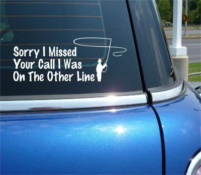 ORACAL, NOT SPECIFIED SORRY I MISSED YOUR CALL I WAS ON THE OTHER LINE DECAL STICKER FISHING CAR TRUCK