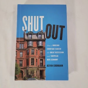 Shut Out: How a Housing Shortage Caused the Great Recession Kevin Erdmann - Bild 1 von 7