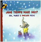 Que Tiempo Hace Hoy? / What's The Weather Like Today?: Sol, Nubes E Incluso Niev