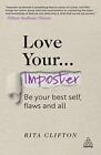 Love Your Imposter: Be Your Best Self..., Clifton, Rita