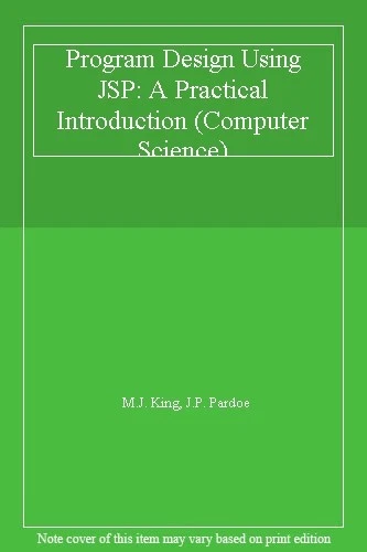 Program Design Using JSP: A Practical Introduction (Computer Science) By M.J. K - Image 1 of 1