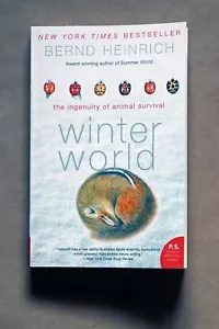 NEW: Winter World: The Ingenuity of Animal Survival by Bernd Heinrich - Picture 1 of 1