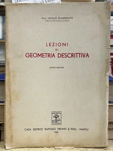 (Matematica) N. Spampinato - LEZIONI DI GEOMETRIA DESCRITTIVA - Pironti 1946 - Imagen 1 de 1