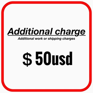$50 Additional Charge - Bild 1 von 1