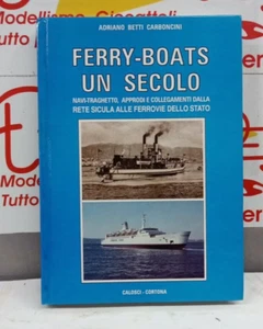 FERRY-BOATS UN SECOLO NAVI TRAGHETTO RETE SICULA FS  CALOSCI - Picture 1 of 3