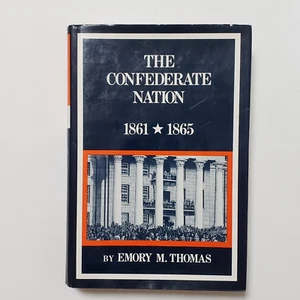 The Confederate Nation 1861 1865 by Emory M Thomas HC DJ 1979 - Picture 1 of 20