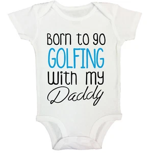 Born to golf with my Daddy Baby Bodysuit 1 Piece Boys Girls White Outfit Golfing - Picture 1 of 4