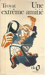 HENRI TROYAT UNE EXTREME AMITIE - Picture 1 of 1