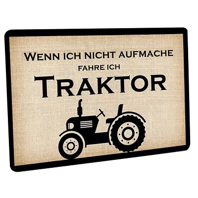 Fussmatte " Wenn ich nicht aufmache fahre ich Traktor "  - Bild 1 von 4