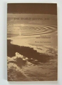 The World is Saying Yes by Judith Tannenbaum (1980,Paperback) - Picture 1 of 4