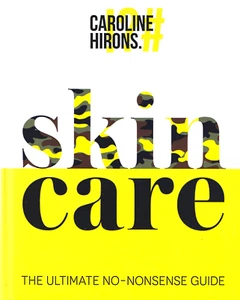 Skin Care: The Ultimate No-Nonsense Guide - Caroline Hirons - Hardback, Good - Picture 1 of 5