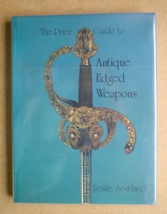 The Price Guide to Antique Edged Weapons. By Leslie Southwick. 1982 HB DJ. VG+ - Picture 1 of 5