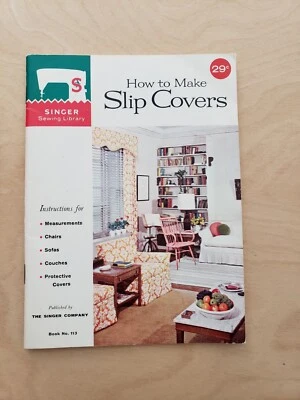 1960s Vintage How To Make Slip Covers for Furniture 1961 Singer Library Book 113 - Image 1 of 4
