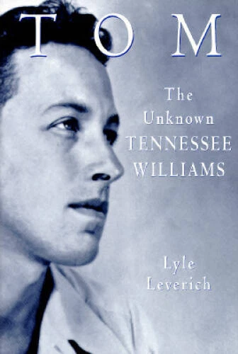 Tom: The Unknown Tennessee Williams - Hardcover By Leverich, Lyle - VERY GOOD - Image 1 of 1