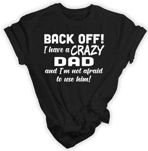 Back Off Dad Daughter T-Shirt Gift for Daughter Present Idea Funny T-Shirt - Picture 1 of 2