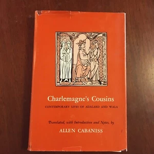 CHARLEMAGNE'S COUSINS CONTEMPORARY LIVES ADALARD WALA Allen Cabaniss 1st Ed 1967 - Picture 1 of 8