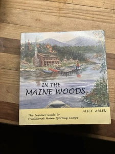 Book: In The Maine Woods By: Alice Arlen VNTG 1994 - Bild 1 von 1