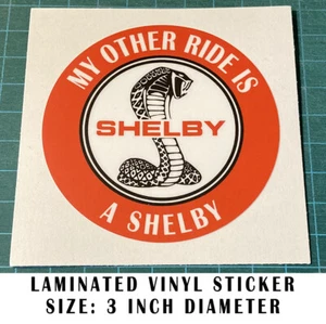 MY OTHER RIDE IS A SHELBY VINYL STICKER DECAL - CARROLL SHELBY CAR - PERFORMANCE - Picture 1 of 2