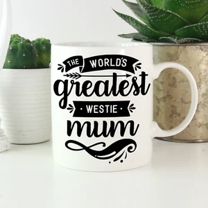 Westie Mum Mug: Cute funny gifts for West Highland White Terrier owners & lovers - Picture 1 of 5