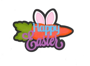 PREMADE SCRAPBOOK PAPER PIECING-DIE CUT-TITLE-SPRING-CARROT-HAPPY EASTER - Picture 1 of 1