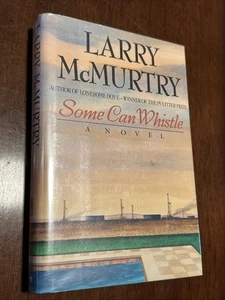 Larry McMurtry *SOME CAN WHISTLE* HC/DJ 1st Edition - 1st Printing - Picture 1 of 7