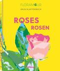 Klaffenbach  Anja. Floramour: Roses/Rosen. Buch
