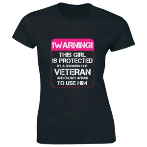 This Girl Is Protected By Smoking Hot Veteran Not Afraid To Use Him Women's Tee - Picture 1 of 1