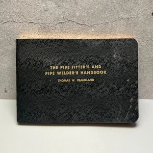 The Pipe Fitters And Pipe Welders Handbook 1944 1945 WW2 Era Thomas W Frankland - Picture 1 of 9