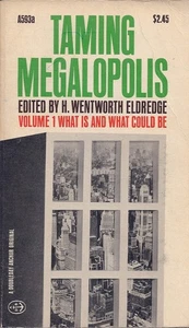 Taming Megalopolis Volume 1 What is and What Could Be by Eldredge, H. Wentworth - Imagen 1 de 1